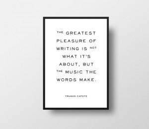 Truman Capote, Music, Writing, Writer Quote, Author Quote, Gift for ...
