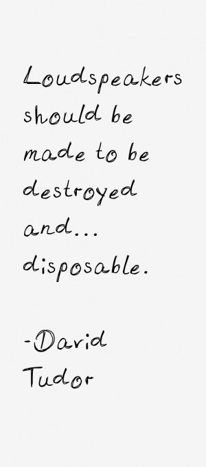 David Tudor Quotes & Sayings