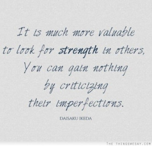 ... in others you can gain nothing by criticizing their imperfections