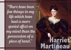 ... the possession of a piece of land.” - Harriet Martineau #realestate