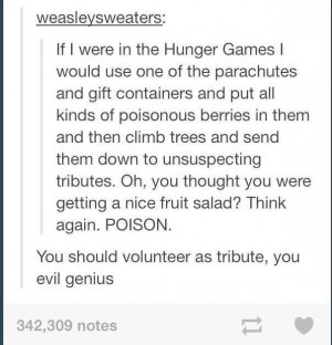 Hunger Games funny --- you evil genius! Mwahaha the secrecy to winning ...