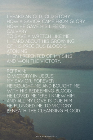 ... Jesus My Savior, forever He sought me and bought me With His redeeming