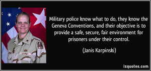 Military police know what to do, they know the Geneva Conventions, and ...