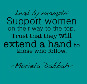 ... and one down the ladder #MarielaDabbah women supporting women quotes