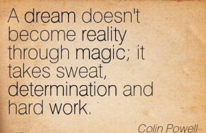 motivational-work-quote-by-colin-powell-a-dream-doesnt-become-reality ...