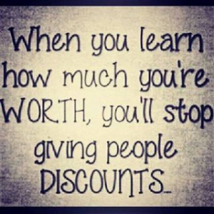 , you'll stop giving others a discount. Words Of Wisdom, Life Quotes ...