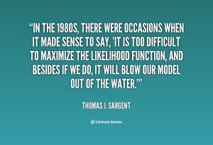 quote-Thomas-J.-Sargent-in-the-1980s-there-were-occasions-when-32236 ...