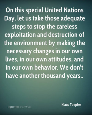 On this special United Nations Day, let us take those adequate steps ...