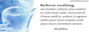 BUDDHA-Believe nothing Profile Facebook Covers