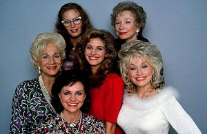 ... movie version of steel magnolias again you know the movie about