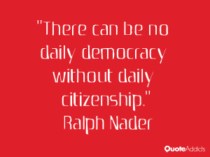 ... can be no daily democracy without daily citizenship.. #Wallpaper 3