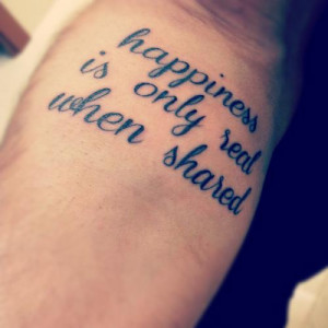 happiness is only real when shared, quote tattoos, tattoos, tattoo ...
