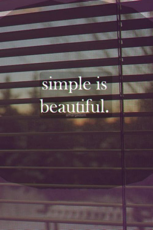 simple is beautiful