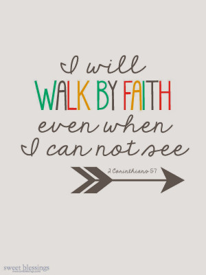 ... or sideways, I will continue to walk by faith and trust in Your Word