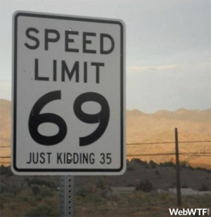 Funny 69 MPH Speed Limit Sign