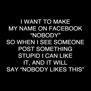 Funny Facebook Status - Nobody Likes This ~ Motivational funny ...