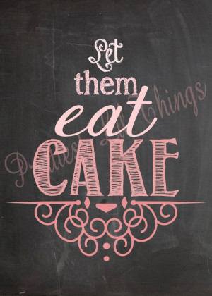Let Them Eat Cake Quote Hombre let them eat cake