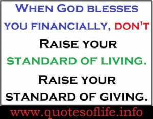 ... standard of living. Raise your standard of giving. - blessing quotes