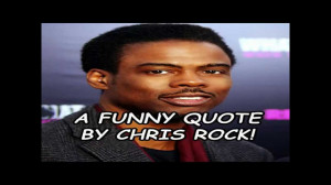 funny-quote-by-chris-rock.jpg