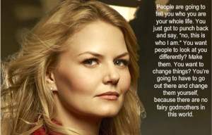 ... , because there are no fairy godmothers in this world.”- Emma Swan