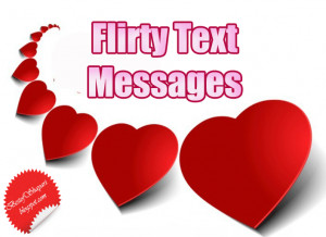 Tips on how to flirt with girl with flirty text messages to send to ...