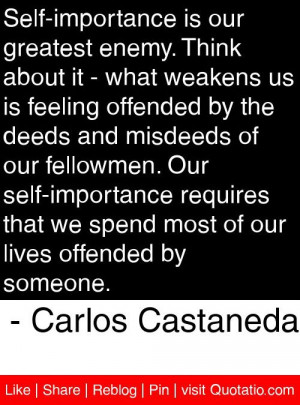 ... our lives offended by someone. - Carlos Castaneda #quotes #quotations