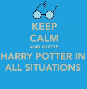 keep calm and quote harry potter in all situations
