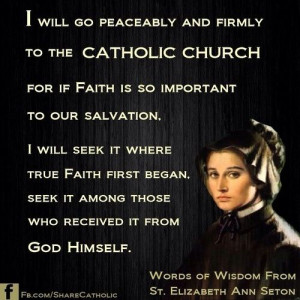 ... being the fullness of the Christian faith... --St. Elizabeth Ann Seton