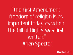 freedom of religion is as important today as when the Bill of Rights ...