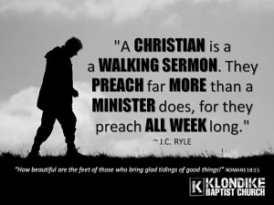 Ryle Quote - Christian Is A Walking Sermon