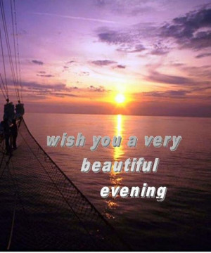Wish You A Beautiful Evening