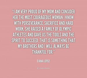 quote-Diana-Lopez-i-am-very-proud-of-my-mom-198681.png