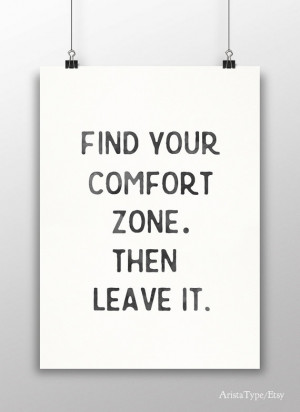 Find your comfort zone then leave it, quote, wall art, typography ...