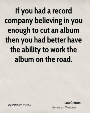 If you had a record company believing in you enough to cut an album ...