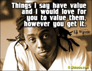 Things I say have value and I would love for you to value them ...