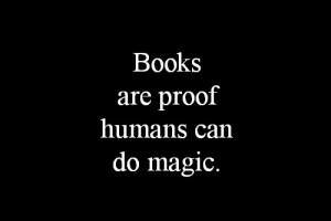 Miss Mahogany (Books are proof humans can do magic…) | via Tumblr
