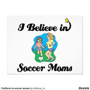 believe in soccer moms personalized announcement