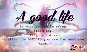 Good life smile quote to dream big and laugh alot to enjoy life. A ...