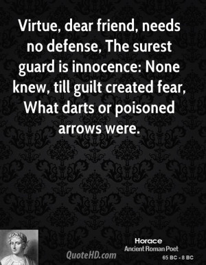 needs no defense, The surest guard is innocence: None knew, till guilt ...