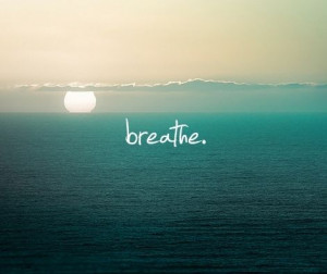 keep calm and breathe