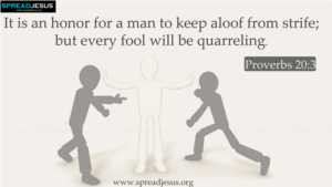... Loof From Strife But Every Fool Will Be Quarreling - Bible Quote