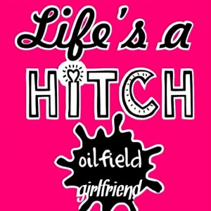 Oilfield Hitch Girlfriend