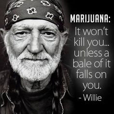 Best Willie Nelson Weed Memes & Marijuana Quotes