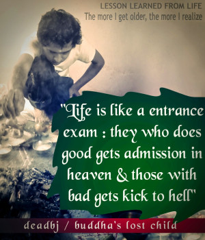 Life is like a entrance exam . . .