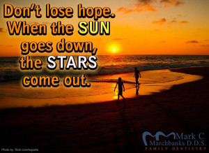 Don’t lose hope – When the sun goes down the stars come out