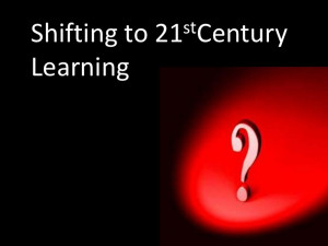 Shifting To 21st Century Learning