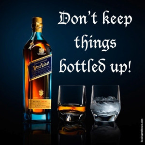 Don’t keep things bottled up! Maybe not with whiskey but wine will ...