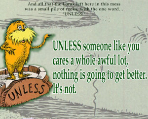 Dr. Seuss Lorax Quote On Caring An Awful & Making Things Better