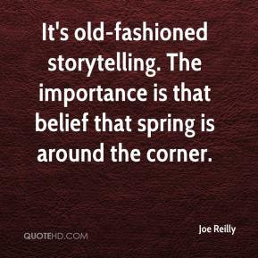 ... . The importance is that belief that spring is around the corner