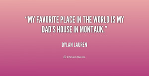 My favorite place in the world is my dad's house in Montauk.”